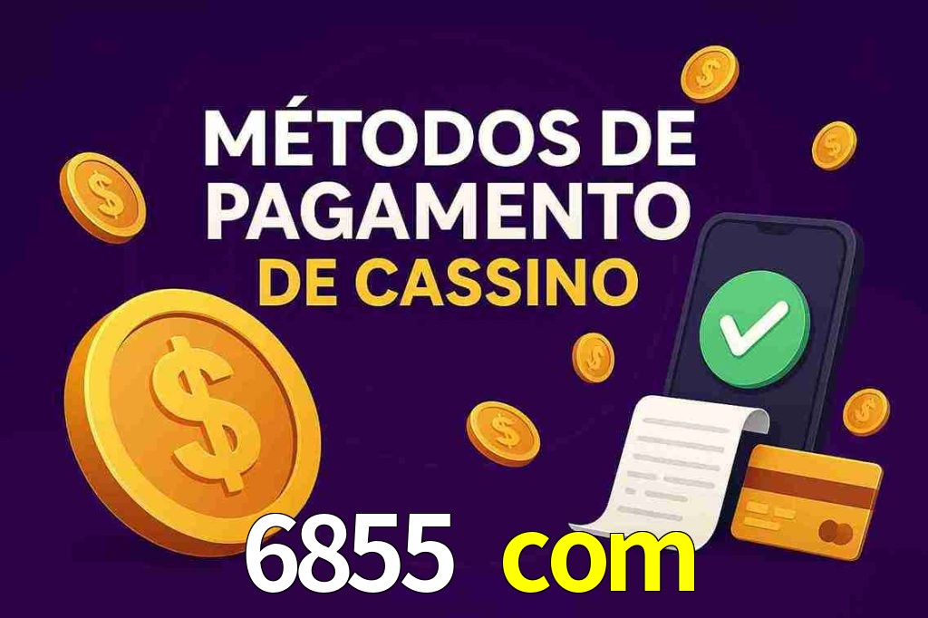 Métodos de Pagamento no 6855 com